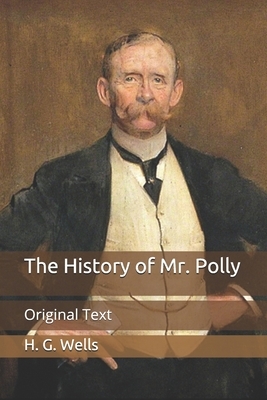 The History of Mr. Polly: Original Text by H.G. Wells