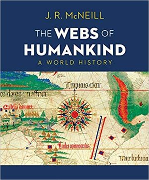 The Webs of Humankind: A World History by John Robert McNeill