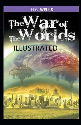 The War of the Worlds Illustrated by H.G. Wells