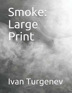 Smoke: Large Print by Ivan Turgenev