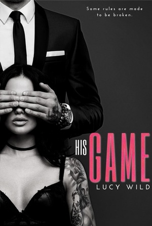 His Game by Lucy Wild