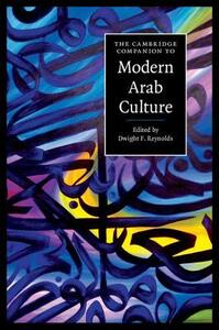 The Cambridge Companion to Modern Arab Culture by Dwight F. Reynolds