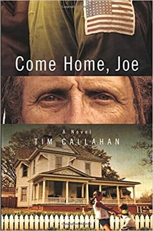 Come Home, Joe by Tim Callahan