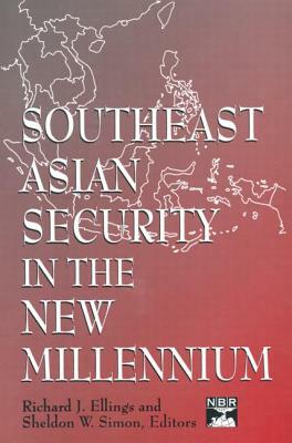 Southeast Asian Security in the New Millennium by Sheldon W. Simon, Richard J. Ellings