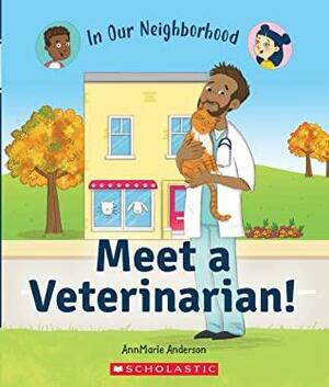 Meet a Veterinarian! by AnnMarie Anderson, Lisa Hunt