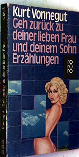 Geh zurück zu deiner lieben Frau und deinem Sohn by Kurt Vonnegut