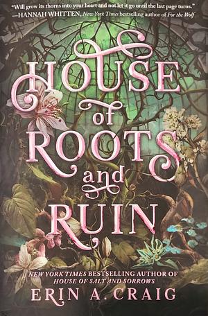 House of Roots and Ruin by Erin A. Craig