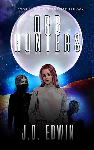 Orb Hunters by J.D. Edwin