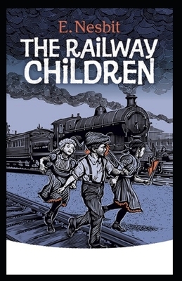 The Railway Children Illustrated by E. Nesbit