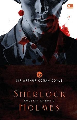 Sherlock Holmes: Koleksi Kasus 2 by Arthur Conan Doyle