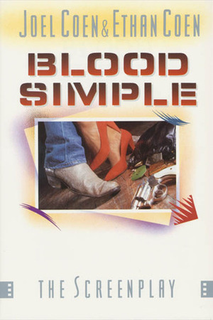 Blood Simple: The Screenplay by Ethan Coen, Joel Coen