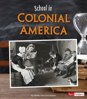 School in Colonial America by Shelley Swanson Sateren