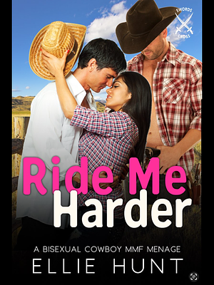 Ride Me Hard: An MMF Menage by Ellie Hunt