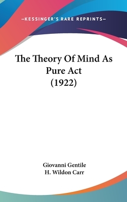 The Theory of Mind as Pure ACT (1922) by Giovanni Gentile
