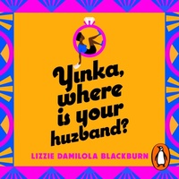 Yinka, Where is Your Huzband? by Lizzie Damilola Blackburn