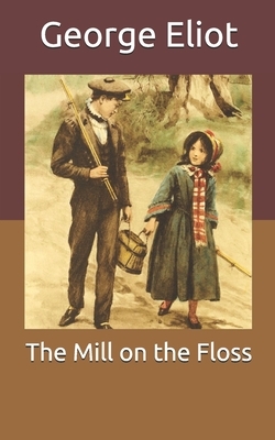 The Mill on the Floss by George Eliot