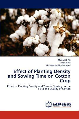 Effect of Planting Density and Sowing Time on Cotton Crop by Asghar Ali, Muqarrab Ali, Muhammad Mazhar Iqbal