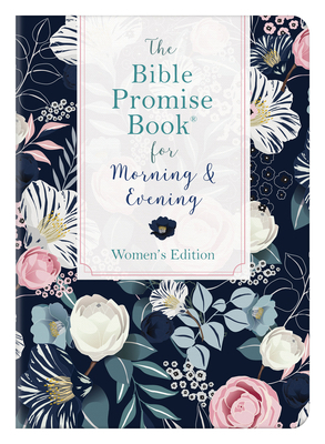 The Bible Promise Book for Morning & Evening Women's Edition by Joanne Simmons