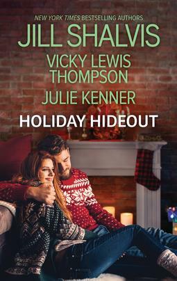 Holiday Hideout: The Thanksgiving Fix\\The Christmas Set-Up\\The New Year's Deal by Jill Shalvis, Vicki Lewis Thompson, Julie Kenner