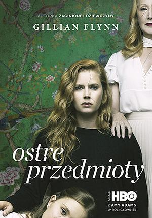 Ostre przedmioty by Gillian Flynn