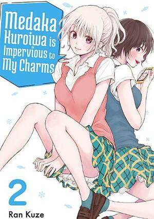 Medaka Kuroiwa is Impervious to My Charms, Vol. 2 by Ran Kuze