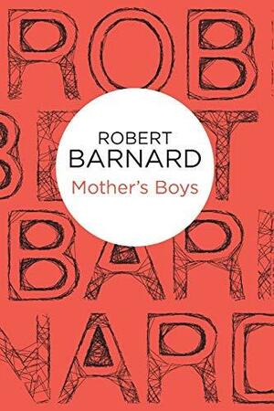Mother's Boys by Robert Barnard
