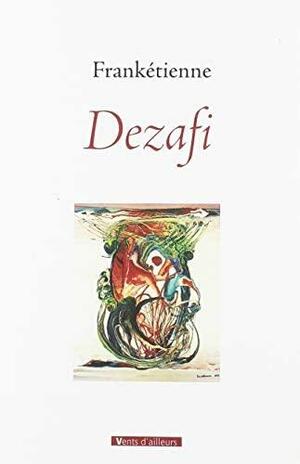 Dezafi by Frankétienne