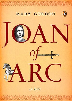 Jeanne d'Arc by Mary Gordon