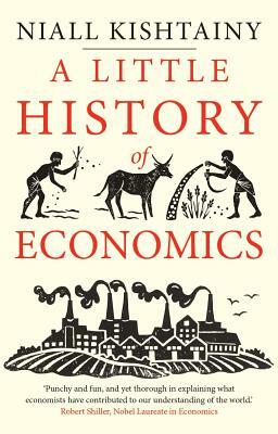 A Little History of Economics by Niall Kishtainy