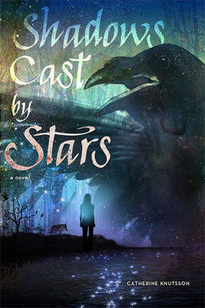 Shadows Cast By Stars by Catherine Knutsson