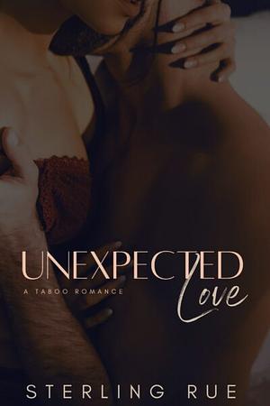 Unexpected Love  by Sterling Rue