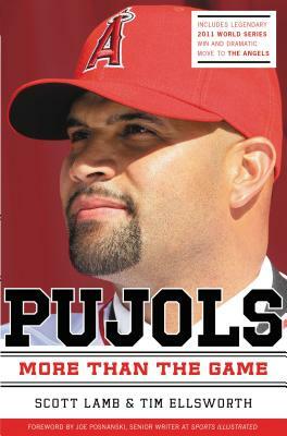 Pujols Revised and Updated: More Than the Game by Tim Ellsworth, Scott Lamb
