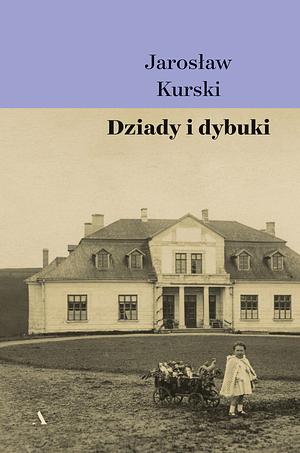 Dziady i dybuki by Jarosław Kurski