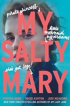 My Salty Mary by Brodi Ashton, Cynthia Hand, Jodi Meadows