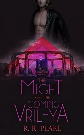 The Might of the Coming Vril-Ya by R.R. Pearl