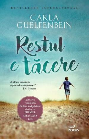 Restul e tăcere by Carla Guelfenbein