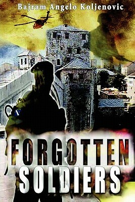 Forgotten Soldiers by Bajram Angelo Koljenovic