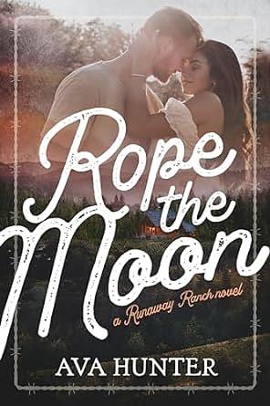 Rope the Moon by Ava Hunter