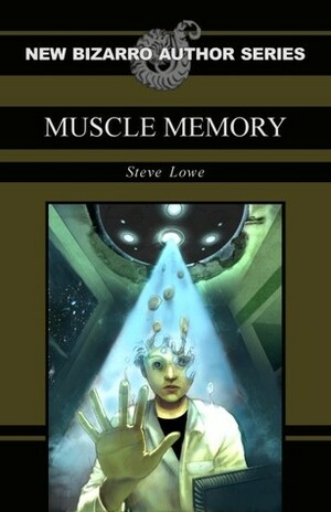 Muscle Memory by Steve Lowe