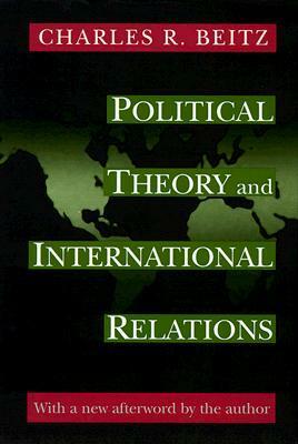 Political Theory and International Relations by Charles R. Beitz