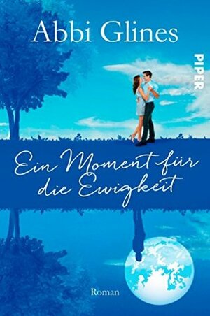 Ein Moment für die Ewigkeit by Abbi Glines, Heidi Lichtblau