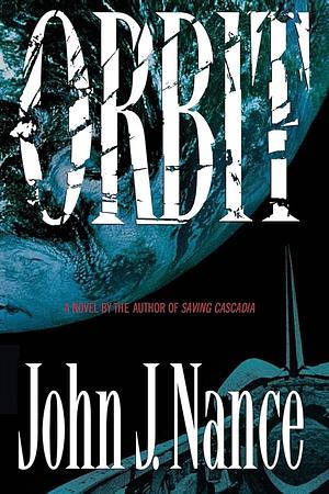 Orbit by John J. Nance