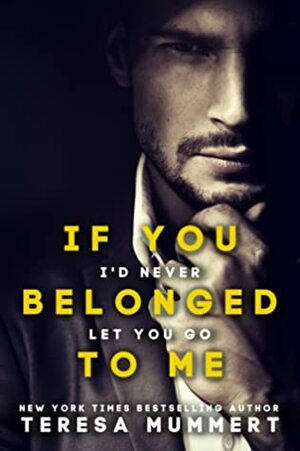 If You Belonged To Me by Teresa Mummert