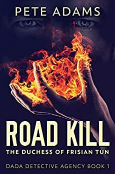 Road Kill: The Duchess of Frisian Tun by Pete Adams