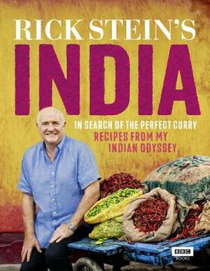 Rick Stein's India: In Search of the Perfect Curry: Recipes from My Indian Odyssey by Rick Stein