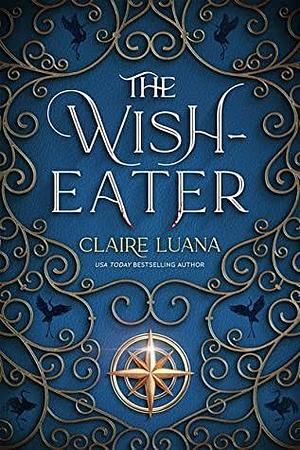 The Wish-Eater by Claire Luana