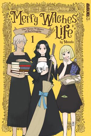 Merry Witches' Life: The Three Widows of Berlebagille, Volume 1 by Menota