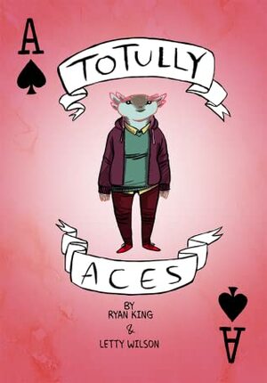 ToTully Aces by Ryan King, Letty Wilson