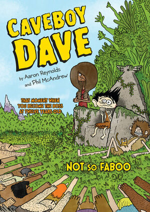 Caveboy Dave: Not So Faboo by Aaron Reynolds, Phil McAndrew