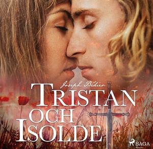 Tristan och Isolde by Joseph Bédier